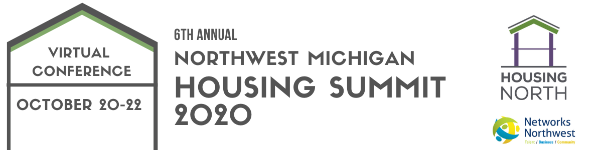 Virtual Conference Octover 20-22. 6th annual NW MI Housing Summit 2020. Housing North. Networks Northwest.