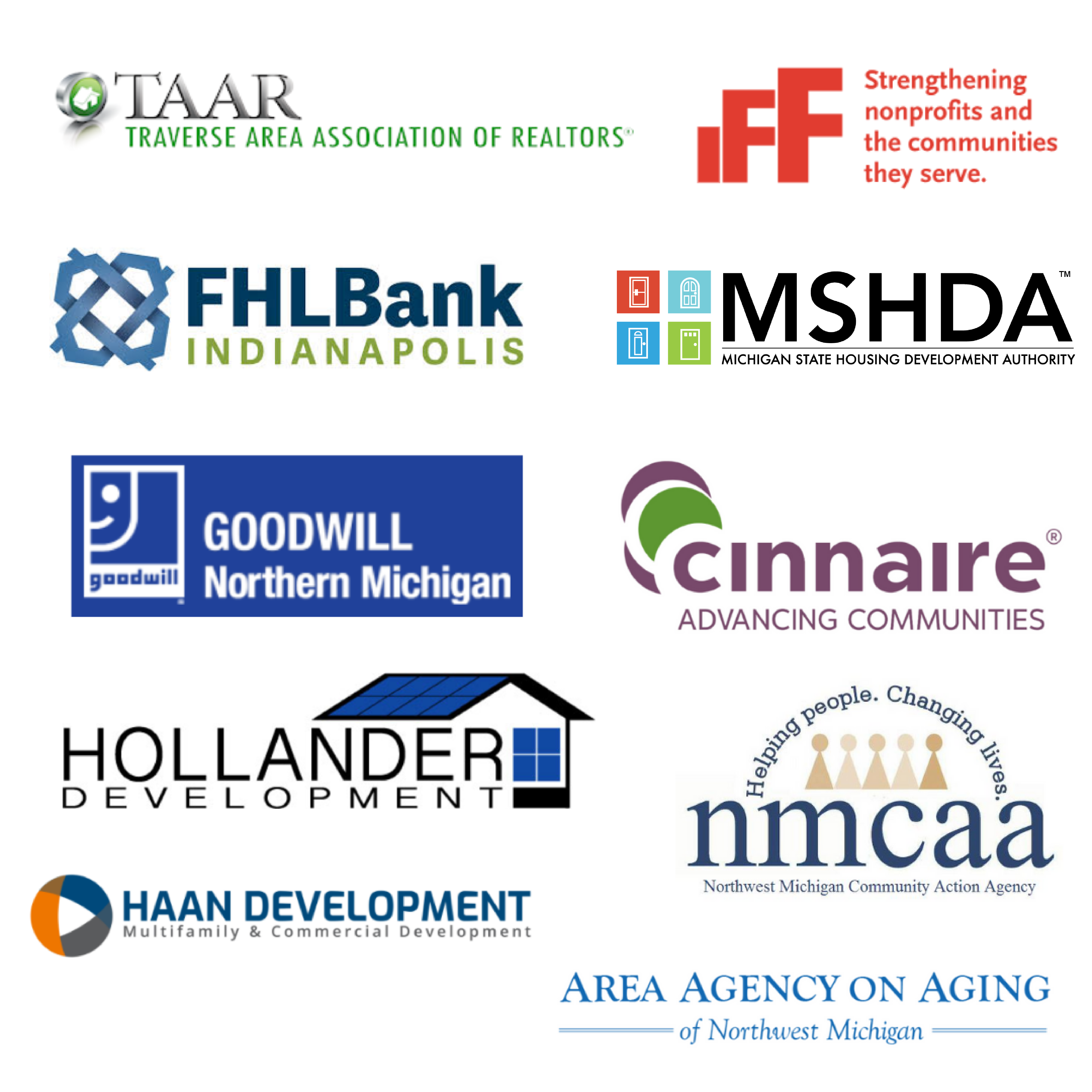 TAAR. IFF. FHL Bank. MSHDA. Goodwill. Cinnaire. Hollander Development. NMCAA. HAAN Development. Area Agency on Aging.